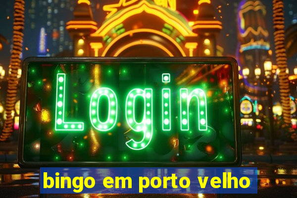 bingo em porto velho